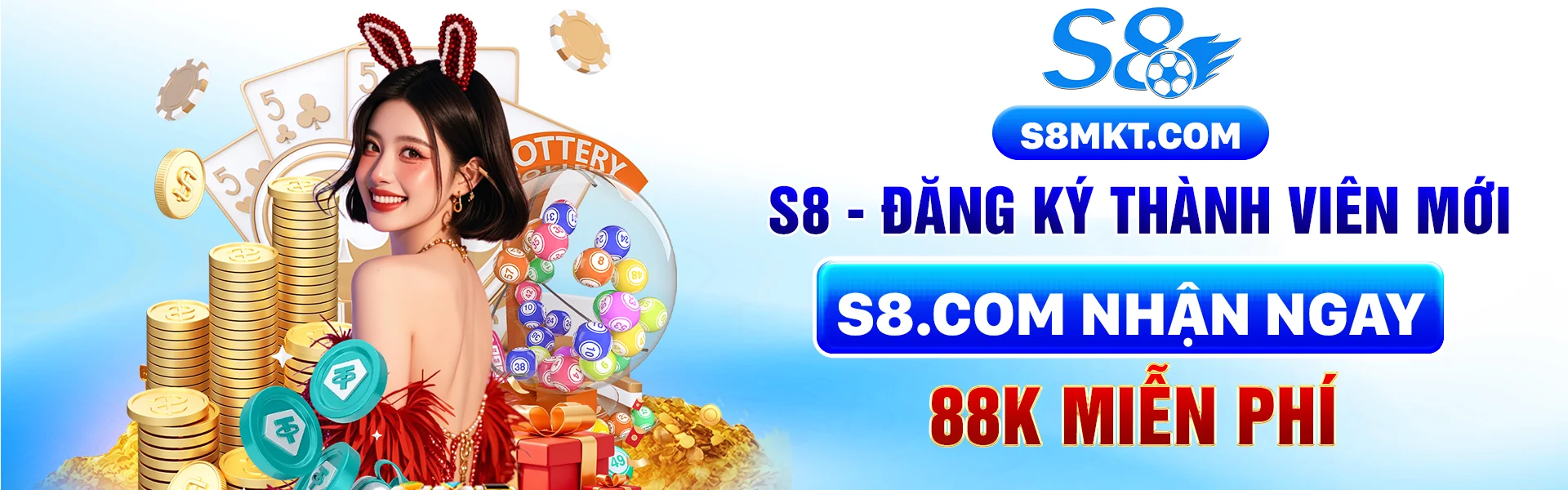 S8 - Đăng Ký Thành Viên Mới S8.Com Nhận Ngay 88K Miễn Phí